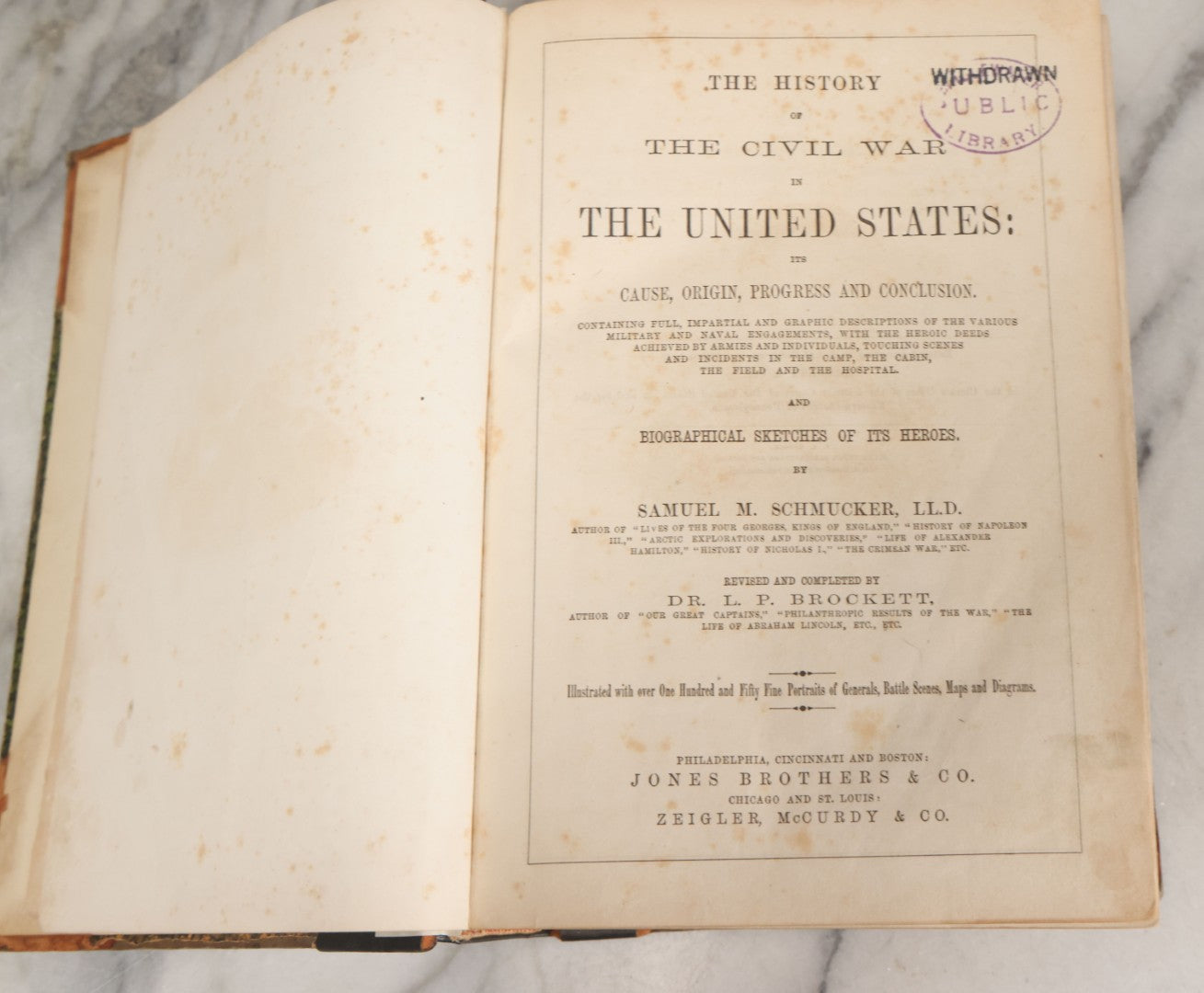 Lot 155 - "The History Of The Civil War In The United States: Its Cause, Origin, Progress And Conclusion" Antique Book By Samuel M. Schmucker, Illustrated With 150+ Portraits Of Generals, Battle Scenes, Maps, Etc., Jones Brothers & Co. Publishers, 1865
