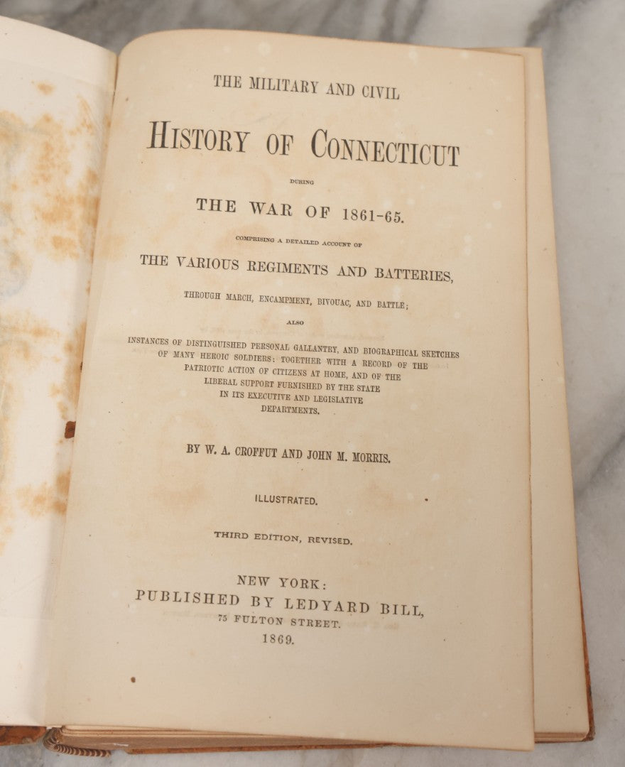 Lot 156 - "The Military And Civil History Of Connecticut During The War Of 1861-65" Antique Illustrated Leatherbound Book By W.A. Croffut And John M. Morris, Ledyard Bill, Publisher, New York, 1869