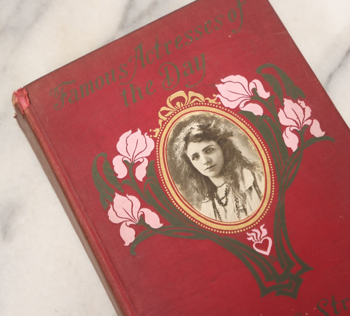 Lot 158 - "Famous Actresses Of The Day" Antique Illustrated Book By Lewis C. Strang, L.C. Page & Company, Publishers, Boston, 1906