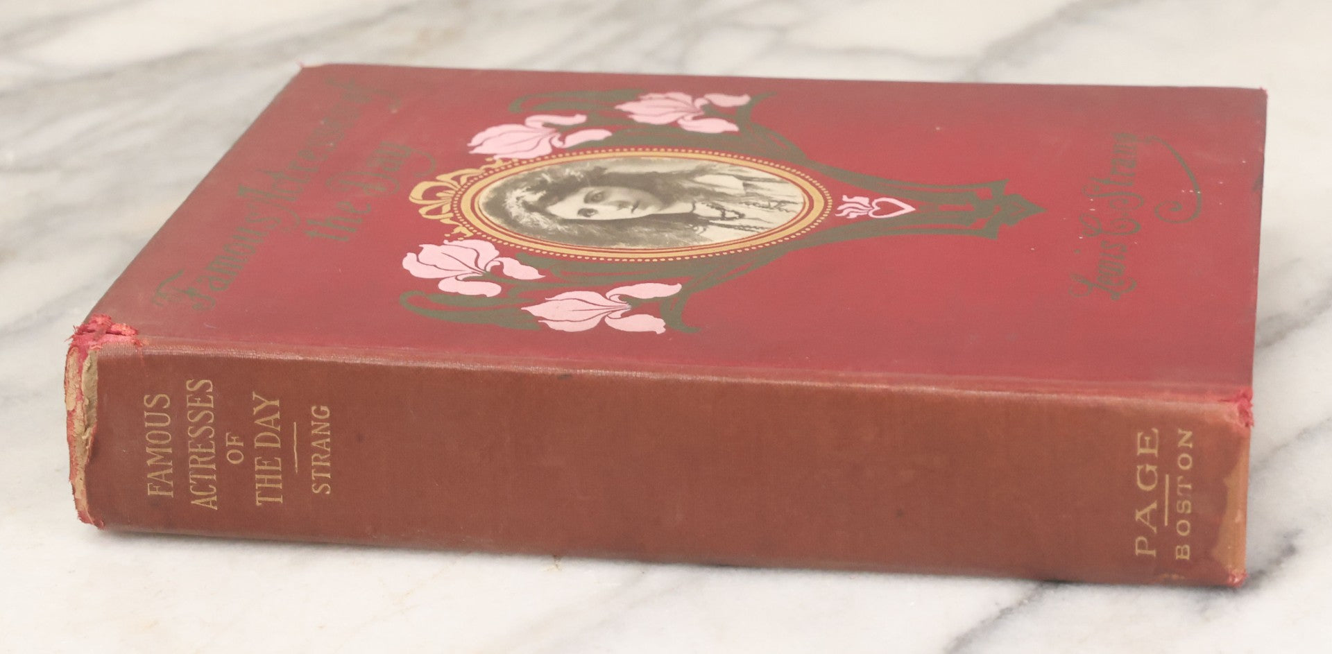 Lot 158 - "Famous Actresses Of The Day" Antique Illustrated Book By Lewis C. Strang, L.C. Page & Company, Publishers, Boston, 1906