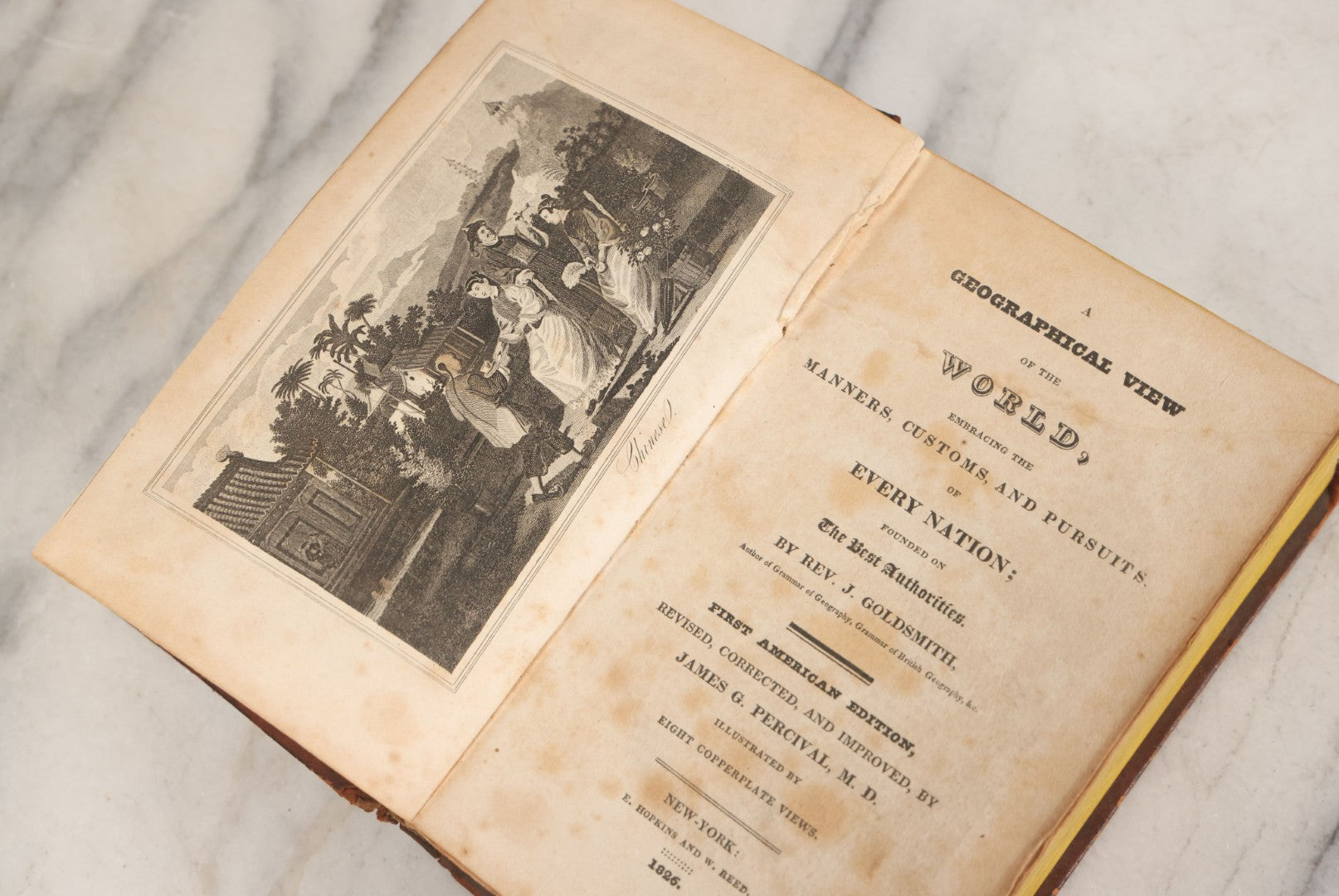 Lot 159 - "A Geographical View Of The World Embracing The Manners, Customs, And Pursuits Of Every Nation" Antique Book By Rev. J. Goldsmith, 1st American Edition, Illustrated By Eight Copperplate Views, E. Hopkins And W. Reed, Publishers, New York, 1826