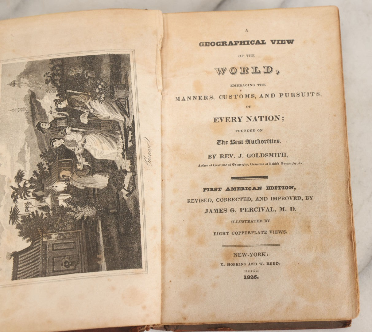 Lot 159 - "A Geographical View Of The World Embracing The Manners, Customs, And Pursuits Of Every Nation" Antique Book By Rev. J. Goldsmith, 1st American Edition, Illustrated By Eight Copperplate Views, E. Hopkins And W. Reed, Publishers, New York, 1826