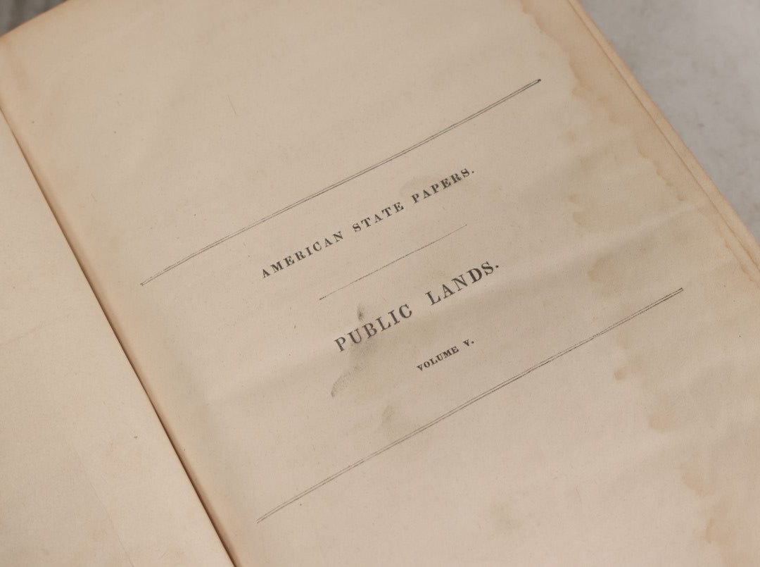 Lot 164 - "Documents, Legislative And Executive, [...] In Relation To The Public Lands" Early American Congressional Reference Volume Edited By Walter Lowrie, Secretary Of The Senate, Duff Green, Printer, Washington, 1834, Note Cover Mostly Detached