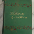Lot 138 - "Poetical Works Of William Cullen Bryant" Antique Poetry Book, Illustrated With One Hundred Engravings, Decorative Green Cloth Boards With Gilt Title And Holly Vine Border, D. Appleton And Company, Publishers, New York, 1876
