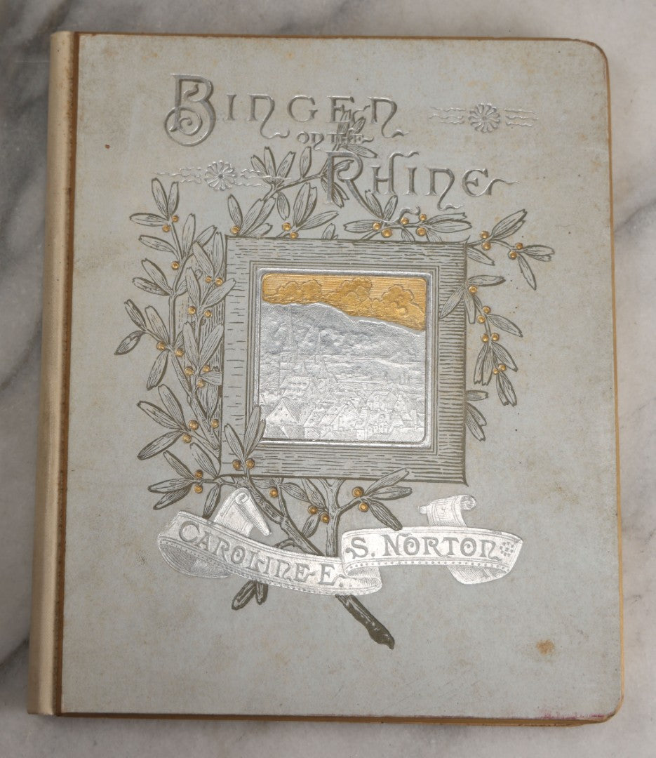 Lot 143 - "Bingen On The Rhine" Antique Book By Caroline E.S. Norton, Illustrated By W.T. Smedley, Fred B. Schell, Alfred Fredericks, Others, Decorative Silver And Gilt Pictorial Cover, Porter & Coates, Philadelphia, 1884