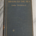 Lot 146 - "Rivers To The Sea" Antique Poetry Book By Sara Teasdale, Blue Cloth Boards With Gilt Title And Border, The Macmillan Company, New York, 1916 (Copyright 1915, Reprinted February 1916)