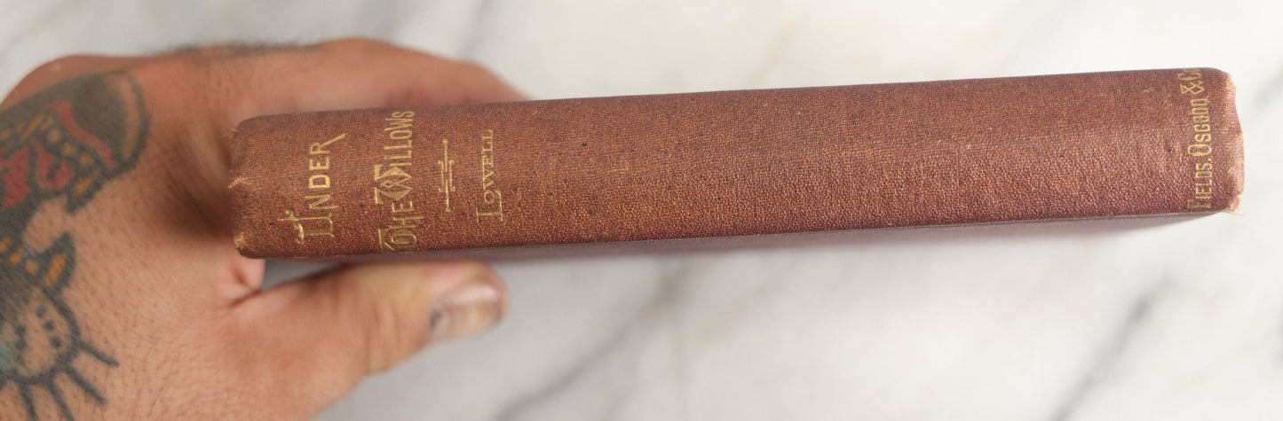 Lot 149 - "Under The Willows And Other Poems" Antique Poetry Book By James Russell Lowell, Will Gilded Willow Tree Motif On Cover, Fields, Osgood, & Co., Publishers, Boston, 1869