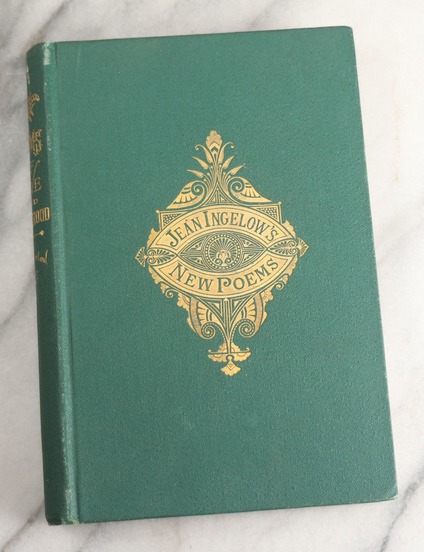 Lot 155 - "The Monitions Of The Unseen, And Poems Of Love And Childhood" Antique Poetry Book By Jean Ingelow, Author's Edition, Roberts Brothers, Publishers, Boston, 1871