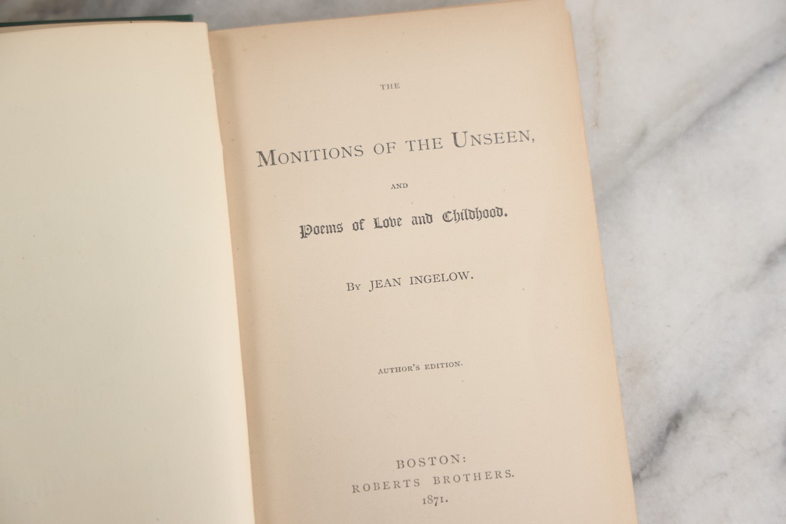 Lot 155 - "The Monitions Of The Unseen, And Poems Of Love And Childhood" Antique Poetry Book By Jean Ingelow, Author's Edition, Roberts Brothers, Publishers, Boston, 1871