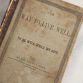 Lot 164 - "The Way To Live Well, And To Be Well While We Live, Containing Directions For Choosing And Preparing Food, In Regard To Health, Economy, And Taste" Antique Book By Mrs. S.J. Hale, Horace Wentworth, Publisher, Boston, 1851