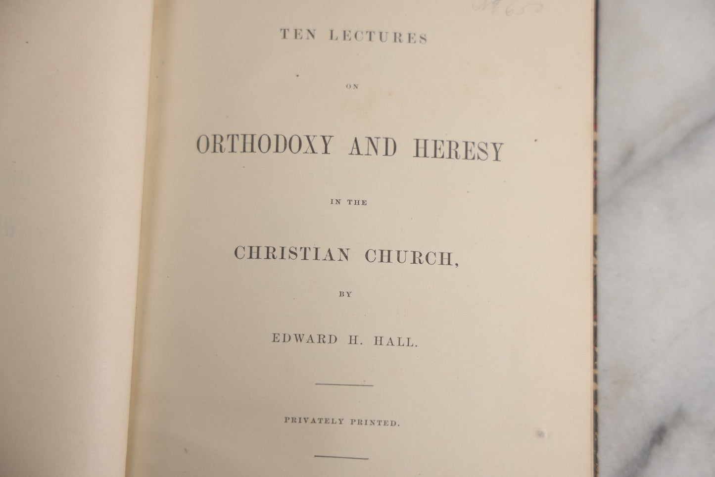 Lot 182 - "Ten Lectures On Orthodoxy And Heresy In The Christian Church" Antique Religious Book By Edward H. Hall, Privately Printed By Charles Hamilton, Palladium Office, Worcester, 1874, In Fine Period Half Leather Binding With Marbled Boards