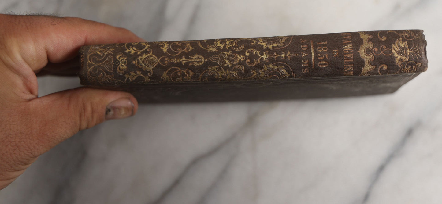 Lot 185 - "Evangelism In The Middle Of The Nineteenth Century" Antique Scholarly Religious Book By Charles Adams, Charles H. Peirce, Publisher, Boston, 1851