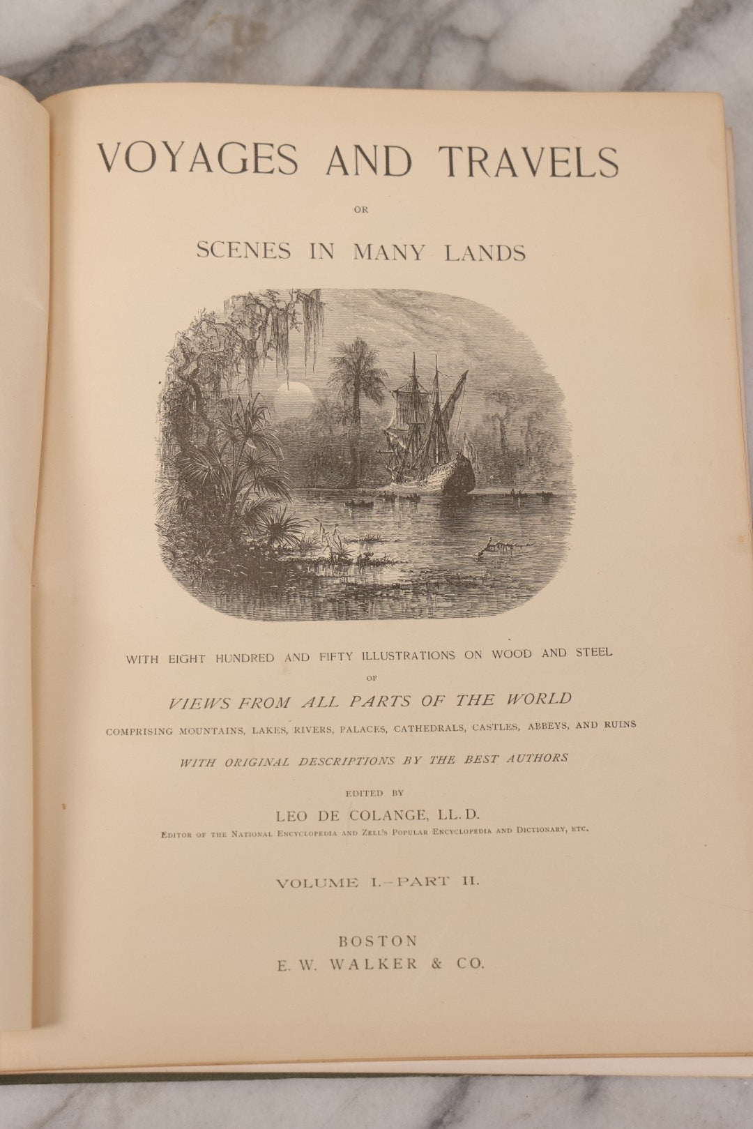 Lot 125 - "Voyages And Travels, Or Scenes In Many Lands" Edited By Leo De Colange, Published By E.W. Walker & Co., Boston, 1887, Richly Illustrated With 850 Wood And Steel Engravings Of World Views