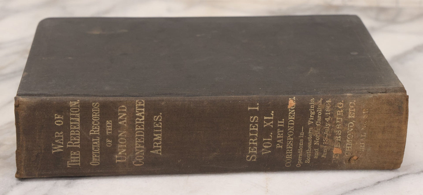 Lot 127 - "The War Of The Rebellion: Compilation Of The Official Records Of The Union And Confederate Armies" Antique Book, Series I Volume XL Part II "Correspondence, Etc.", Published By Government Printing Office, Washington, 1892