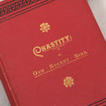 Lot 133 - "Chastity Or, Our Secret Sings" Antique Book By Dio Lewis, A.M., M.D., Covering Topics Of Contraception, Foeticide, Masturbation, And Other Moral Topics, Published By Fowler And Wells, New York, 1894, With Gilded Fore-Edge