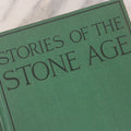 Lot 139 - "Stories Of The Stone Age; A Boy's Life In 16,000 B.C." Antique Illustrated Book By Edward Colton Fellowes, Published By Small, Maynard & Company, Cambridge, Mass, 1925