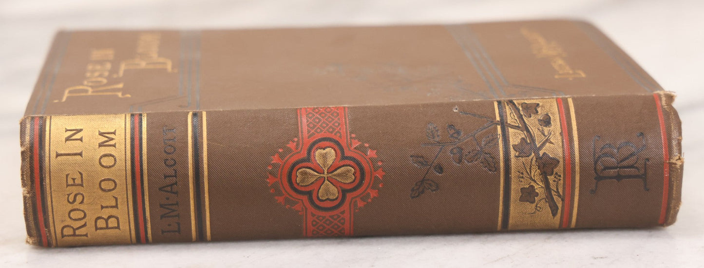 Lot 149 - "Rose In Bloom" Antique Novel Book By Louisa May Alcott, Illustrated, Published By Roberts Brothers, Boston, 1888