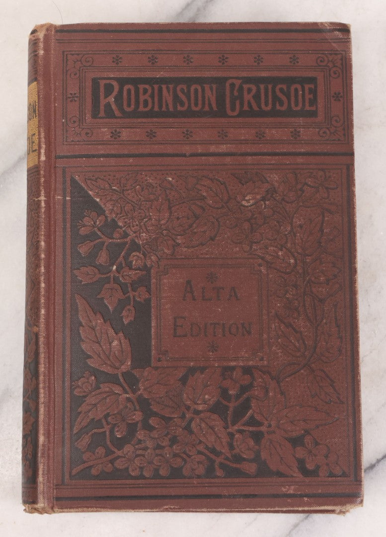 Lot 151 - "Robinson Crusoe" Antique Novel Book By Daniel Defoe, Alta Edition, Circa Late 19th Century, Note Missing Pages
