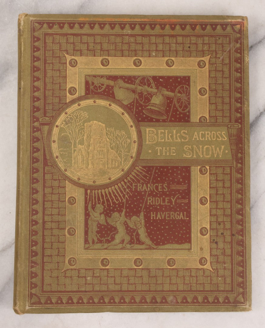 Lot 152 - "Bells Across The Snow" Antique Poetry Holiday Gift Book By Frances Ridley Havergal, Illustrated, Published By E.P. Dutton And Company, New York, 1884