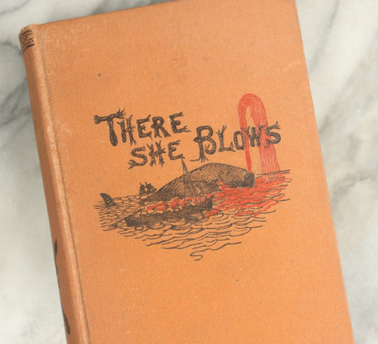Lot 130 - "There She Blows! Or The Log Of The Arethusa" Antique Illustrated Book By Capt. W.H. Macy Of Nantucket, Published By Lee & Shepard, Boston, 1877
