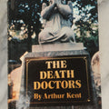 Lot 201 - "The Death Doctors" Vintage Book About Doctors Who Kill By Arthur Kent, Published By New English Library, London, 1974, Original Dust Jacket
