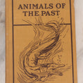 Lot 107 - "Animals Of The Past: An Account Of Some Of The Creatures Of The Ancient World" Illustrated Prehistoric Animal Book By Frederic A. Lucas, Director Of The Museum Of Natural History, Published By The American Museum Press, New York, 1922
