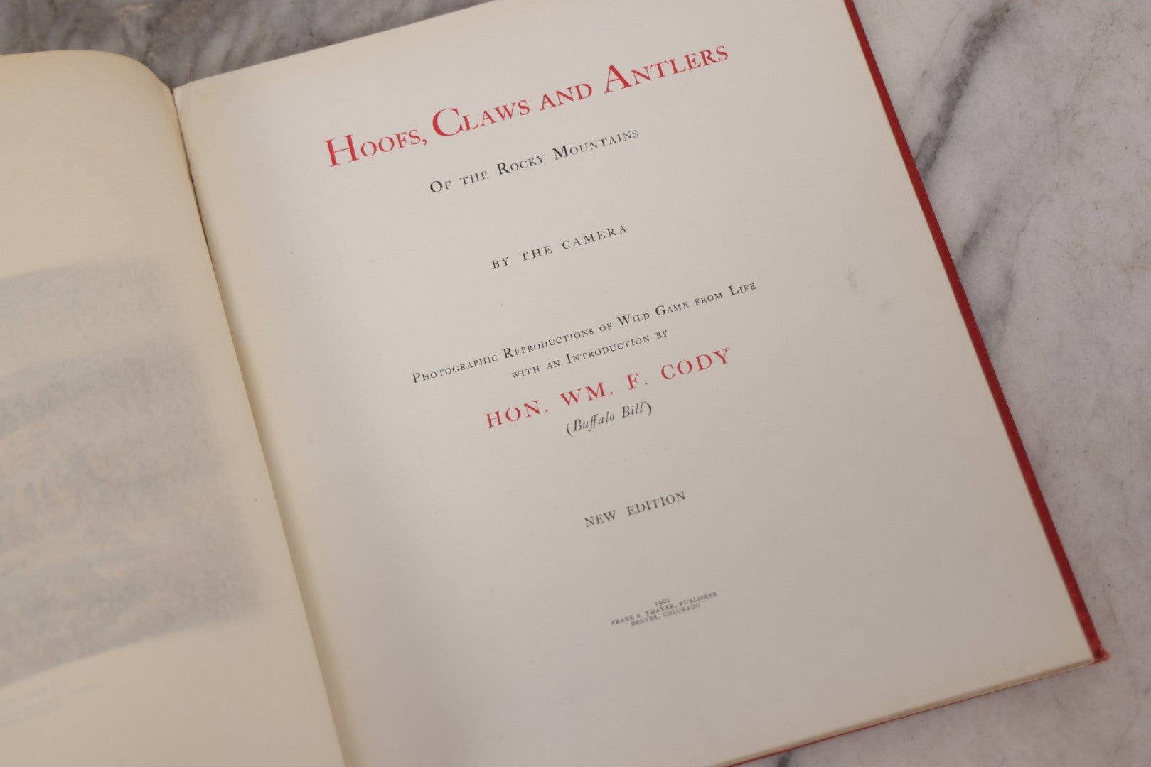 Lot 108 - "Hoofs, Claws And Antlers Of The Rocky Mountains By The Camera" Antique Photography Book With Introduction By Buffalo Bill, Published By Frank S. Thayer, Denver, Colorado, 1902, With Gilt Foredge