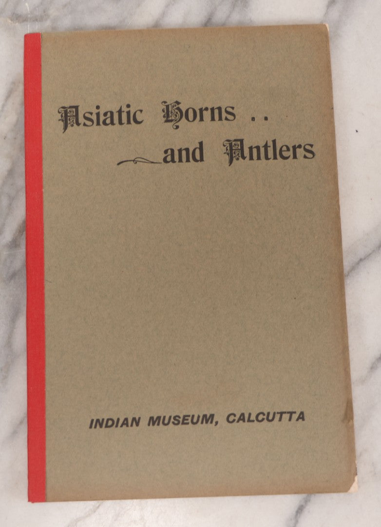 Lot 109 - "An Illustrated Catalogue Of The Asiatic Horns And Antlers In The Collection Of The Indian Museum" Antique English Booklet By T. Bentham, Published By The Indian Museum, Calcutta, India, 1908