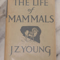 Lot 111 - "The Life Of Mammals" Vintage Illustrated Biology Book By J.Z. Young, Published By Oxford University Press, New York, 1957