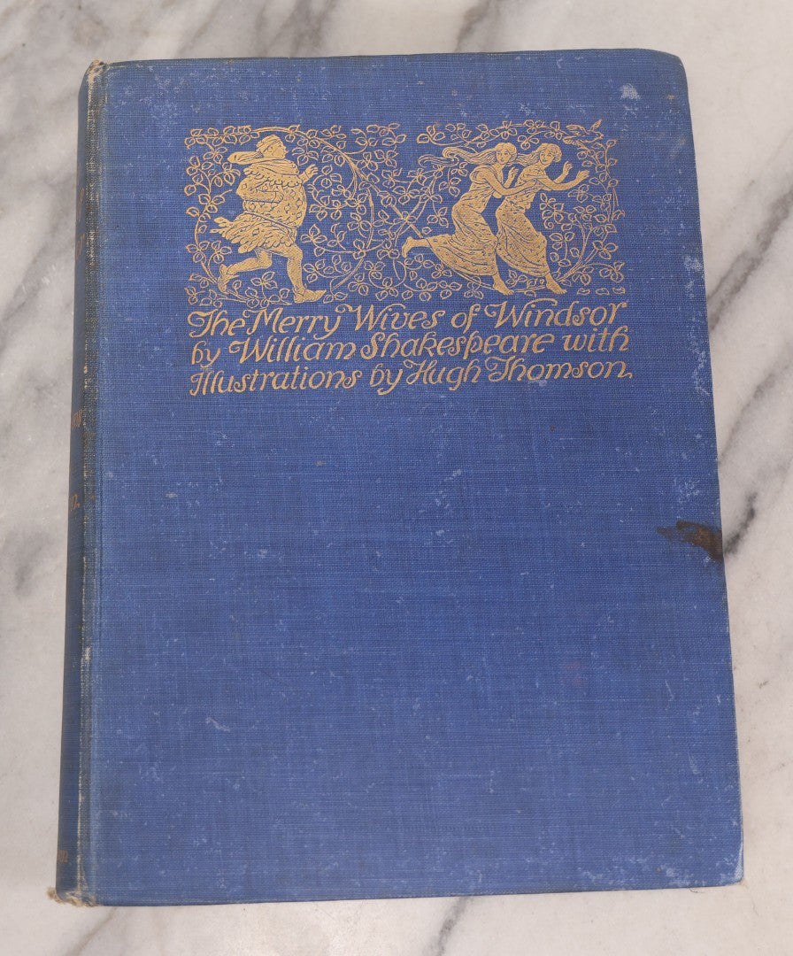 Lot 117 - "The Merry Wives Of Windsor," Antique Book By William Shakespeare Illustrated By Hugh Thomson, Published By William Heinemann, London, 1910