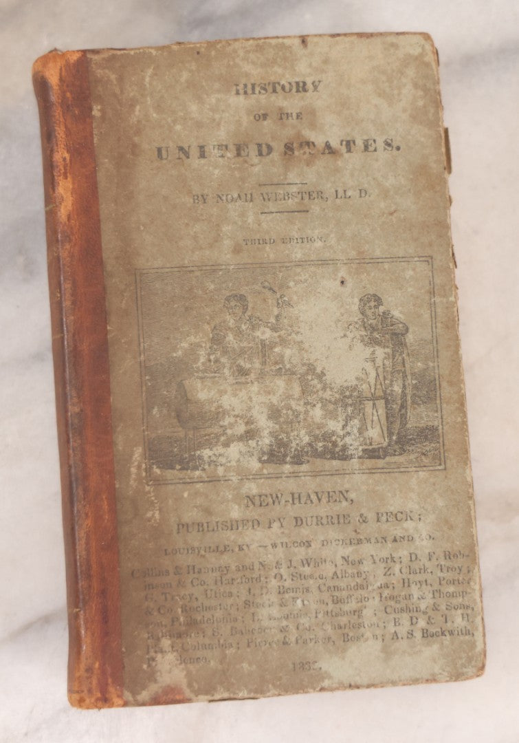 Lot 120 - "History Of The United States," Antique Book By Noah Webster, Published By Durrie & Peck, New Haven, Connecticut, 1832, Illustrated