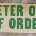 Lot 205 - Vintage Double Sided "Meter Out Of Order" And "Please Help" Paper Sign, Green On White And Black On Orange, Copyright 1965, V.J. Giesler Co.