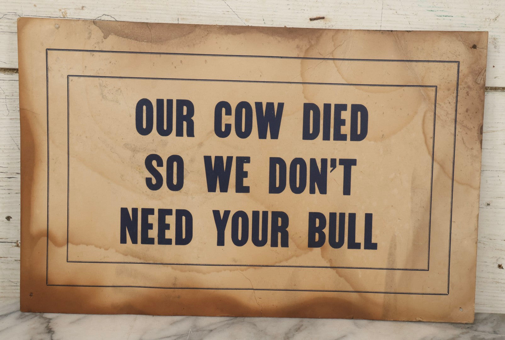 Lot 206 - Vintage 1954 Printed Novelty Paper Sign “Our Cow Died So We Don't Need Your Bull”