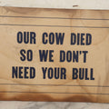 Lot 206 - Vintage 1954 Printed Novelty Paper Sign “Our Cow Died So We Don't Need Your Bull”