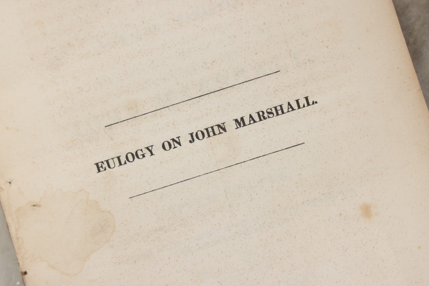 Lot 220 - “An Eulogy On The Life And Character Of John Marshall, Chief Justice Of The Supreme Court Of The United States” Antique Book By Horace Binney, Printed By J. Crissy & G. Goodman, Philadelphia, 1835