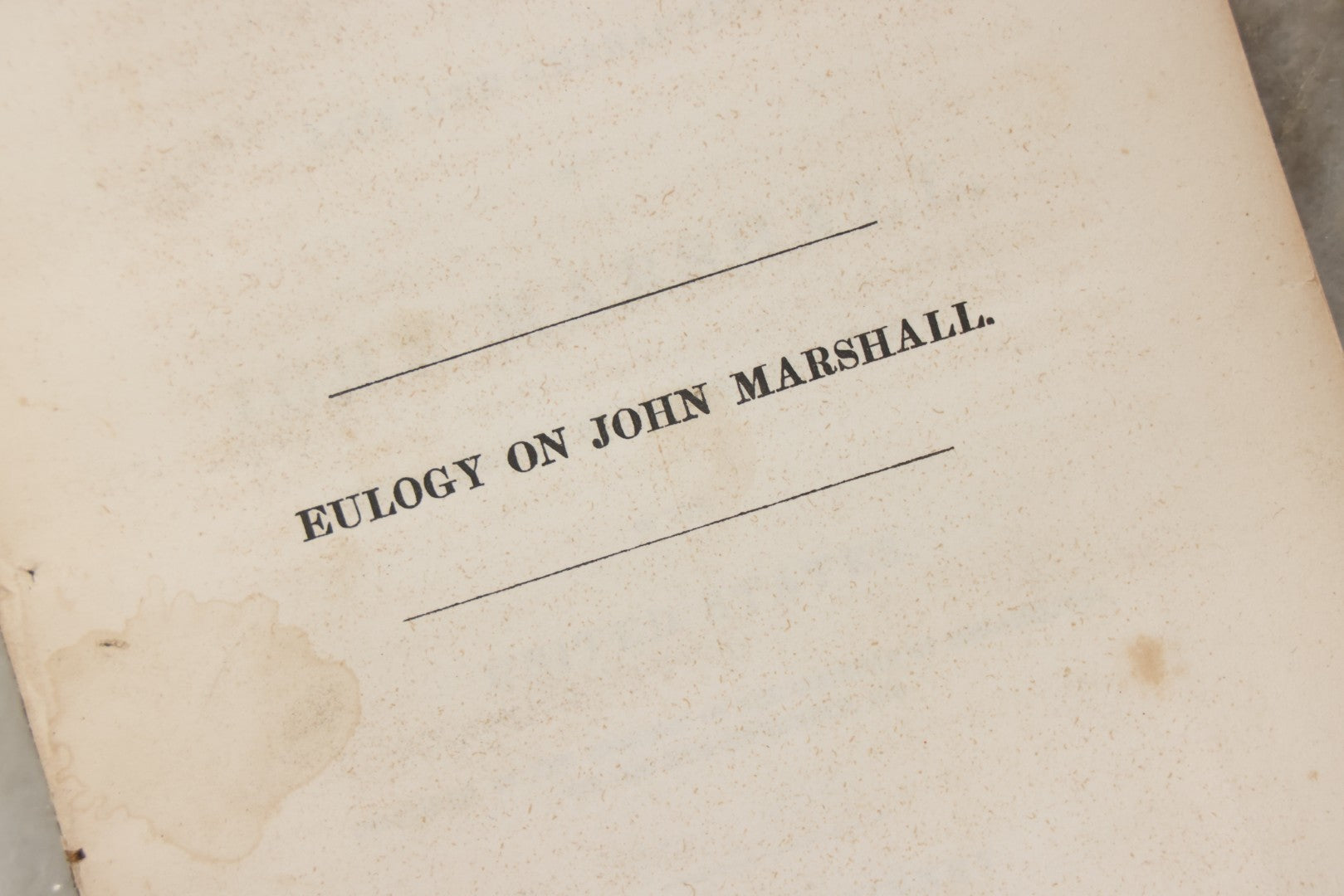 Lot 220 - “An Eulogy On The Life And Character Of John Marshall, Chief Justice Of The Supreme Court Of The United States” Antique Book By Horace Binney, Printed By J. Crissy & G. Goodman, Philadelphia, 1835