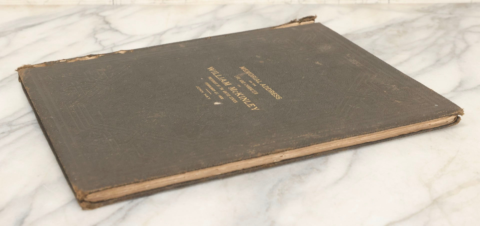 Lot 221 - "Memorial Address On The Life And Character Of William McKinley, President Of The United States, February 27, 1902" Antique Large Format Hardcover Book By John Hay, Published By The Government Printing Office, Washington, 1903