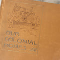 Lot 285 - "Our Colonial Homes" Antique Illustrated Architecture And History Book By Samuel Adams Drake, Published By Lee And Shepard Publishers, Boston, 1894, With Gilt Foredge