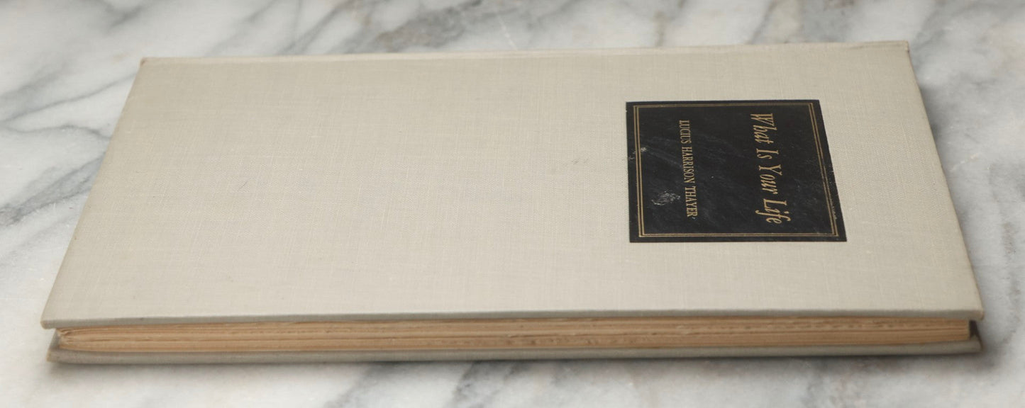 Lot 294 - "What Is Your Life?" Vintage Religious Poetry Book By Lucius Harrison Thayer, Published Privately, Copyright 1933 By Helen R. Thayer