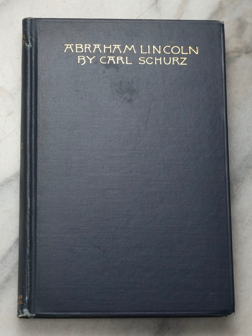 Lot 299 - "Abraham Lincoln, An Essay" Antique Biography Book By Carl Schurz, With Preface By Calvin Coolidge, Published By Houghton Mifflin Company, Boston And New York, 1920