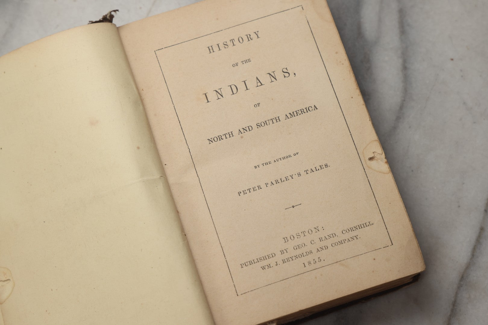 Lot 303 - "History Of The Indians Of North And South America" Antique History Book By Samuel Griswold Goodrich (Author Of Peter Parley's Tales), Published By Geo. C. Rand, Cornhill, Wm. J. Reynolds And Company, Boston, 1855