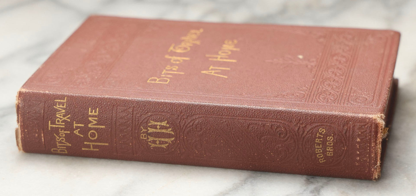 Lot 309 - "Bits Of Travel At Home" Antique United States Domestic Travel Book By H.H., Published By Roberts Brothers, Boston, 1878