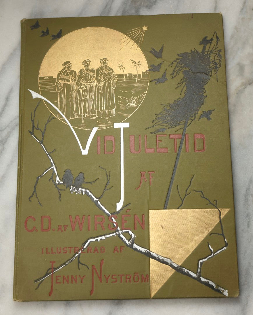 Lot 322 - "Vid Juletid" Antique Swedish Illustrated Christmas Poetry Book By C. D. Af Wirsén, Illustrated By Jenny Nyström, Published By The Engberg-Holmberg Publishing Co., Chicago, Undated, With Gilt And Silver Cover Designs Featuring Three Wise Men
