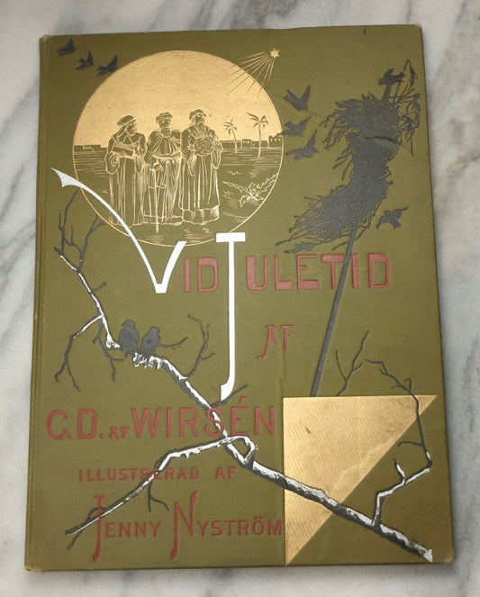 Lot 322 - "Vid Juletid" Antique Swedish Illustrated Christmas Poetry Book By C. D. Af Wirsén, Illustrated By Jenny Nyström, Published By The Engberg-Holmberg Publishing Co., Chicago, Undated, With Gilt And Silver Cover Designs Featuring Three Wise Men