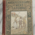 Lot 324 - "When Peter Rabbit Went A-Fishing" Antique Children's Book By Linda Stevens Almond, Illustrated By Margaret Campbell Hoopes, Part Of Altemus' Peter Rabbit Series, Published By Henry Altemus Company, Philadelphia, 1923