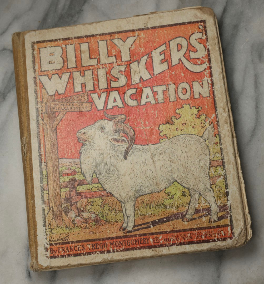 Lot 325 - "Billy Whiskers' Vacation" Antique Children's Book By Francis Trego Montgomery, Illustrated By Hugo Van Hofsten, Note Poor Condition