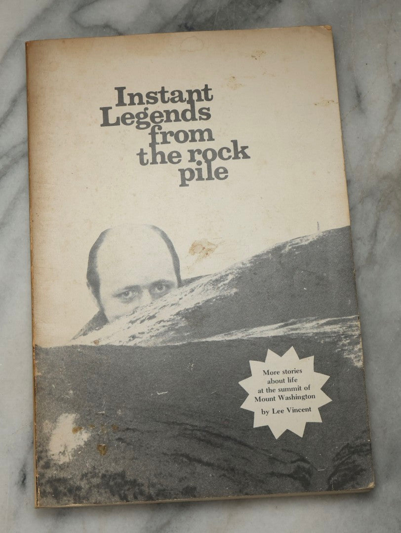 Lot 333 - "Instant Legends From The Rock Pile Vintage New Hampshire Mount Washington Memoir By Lee Vincent, Printed By New England History Press, 1975