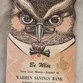 Lot 139 - Vintage Die Cut Paper Coin Bank With Anthropomorphic Owl "Be Wise," Advertising Warren Savings Bank, Warren, Massachusetts, Manufactured By William Exline Inc., Cleveland, Ohio, 1955