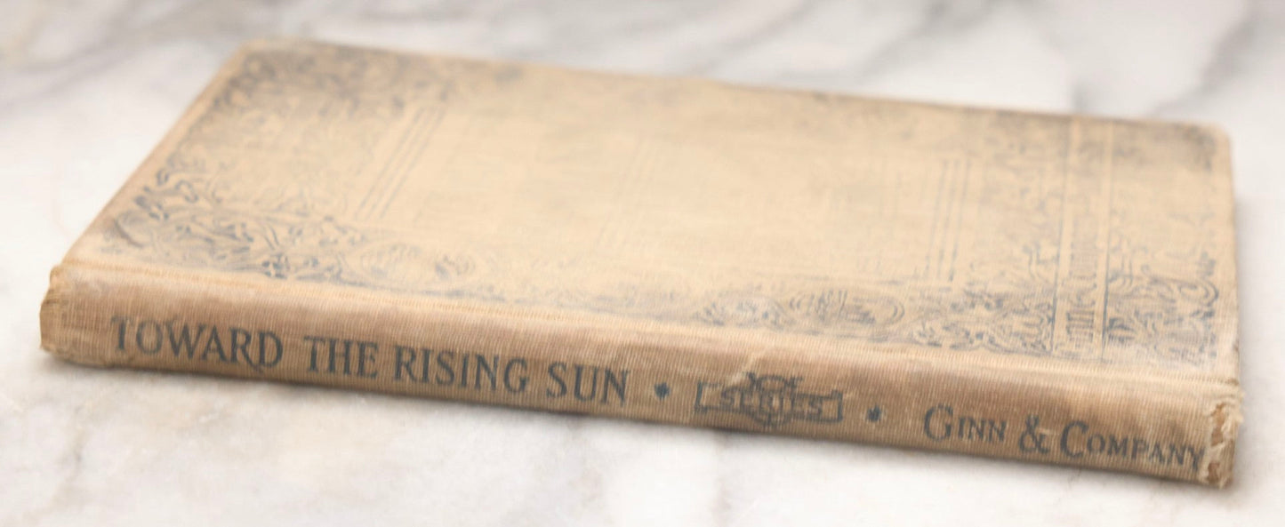 Lot 202 - "Toward The Rising Sun: Sketches Of Life In Eastern Lands" Antique Illustrated Travel Book, Ginn & Company, Boston, 1902