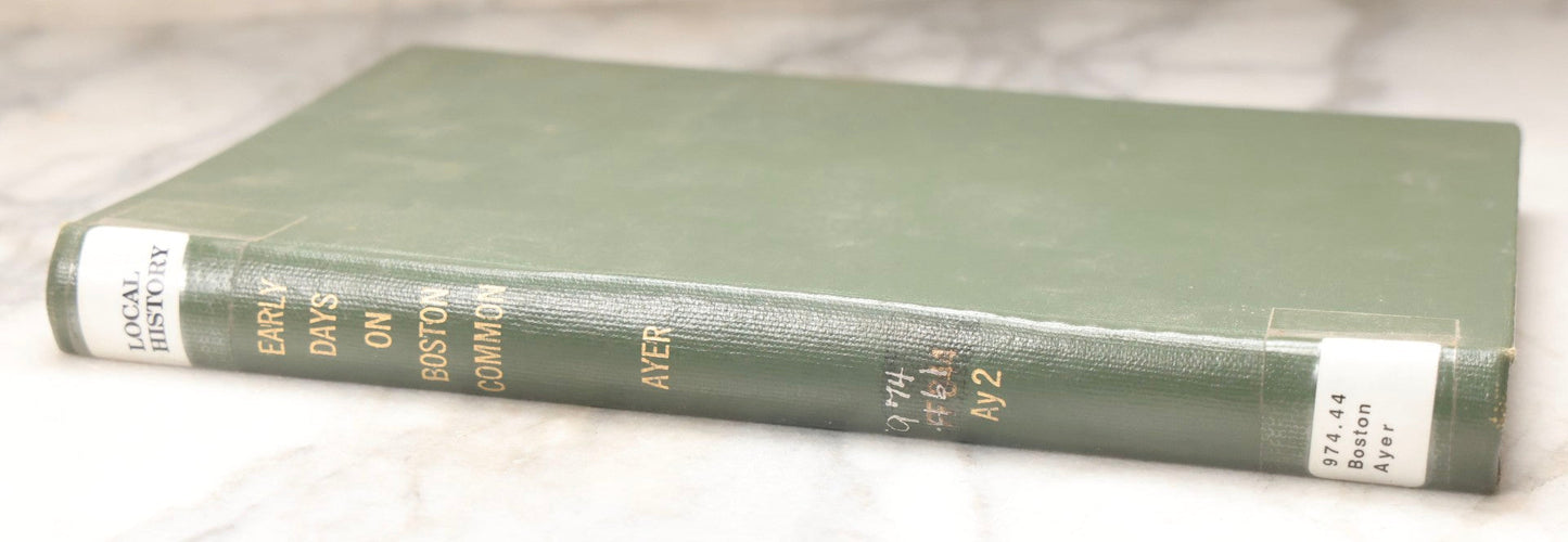 Lot 205 - "Early Days On Boston Common" Antique Ex-Lib Illustrated Local History By Mary Farwell Ayer, Illustrated After Old Prints, Privately Printed, Boston, 1910